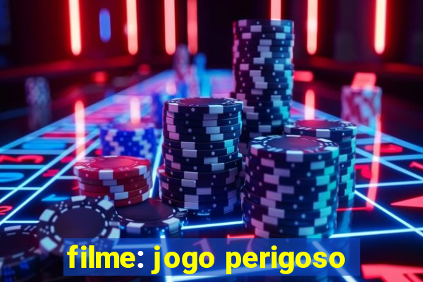 filme: jogo perigoso